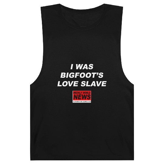 I was Bigfoots Love Slave Weekly World News aka Barnard Tanks