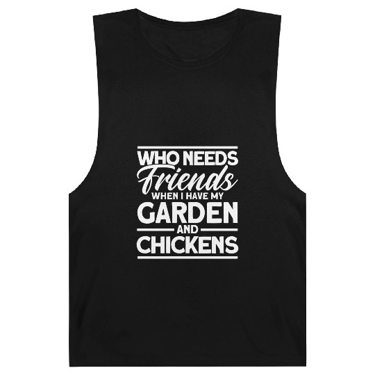 Friends My Garden And Chickens funny Gardening 70s Barnard Tanks