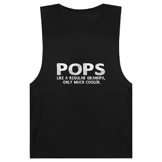 Pops Definition Like Regular Grandpa Only Cooler Barnard Tanks