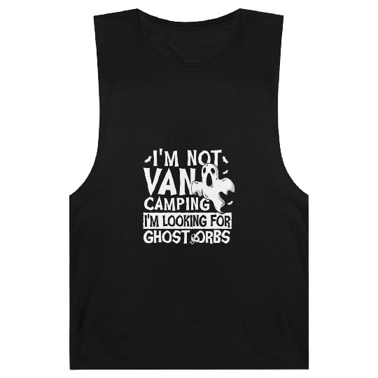 I'm Not Van Camping Ghost Orbs Ghost Hunting Barnard Tanks