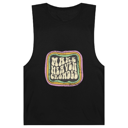 Make Heaven Crowded Christian Quote Catholic Barnard Tanks