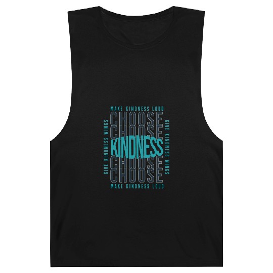 Choose Kindness Make Kindness Loud Give Kindness Barnard Tanks