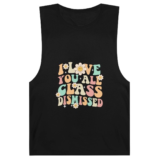I Love You All Class Dismissed Groovy Barnard Tanks
