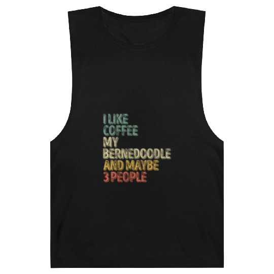 I Like Coffee My Bernedoodle And Maybe 3 People Barnard Tanks