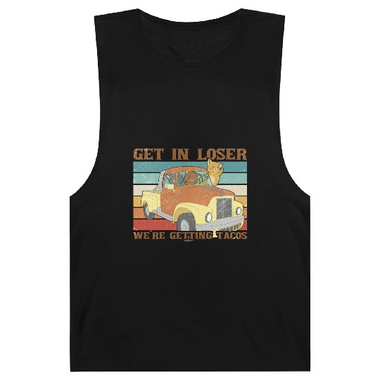 Funny Friends Get In Loser We re Getting Tacos Barnard Tanks