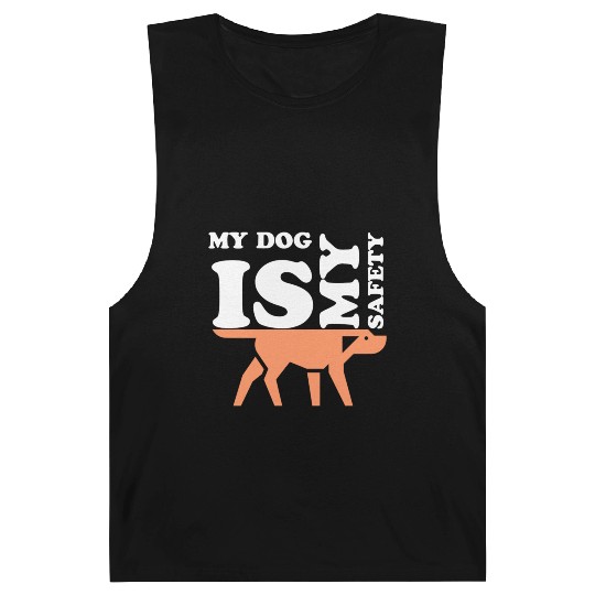 MY DOG IS MY SAFETY Barnard Tanks