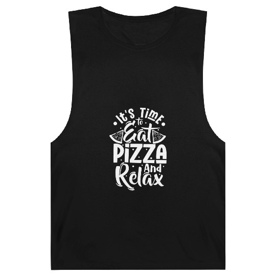 it's time to eat pizza and relax Barnard Tanks