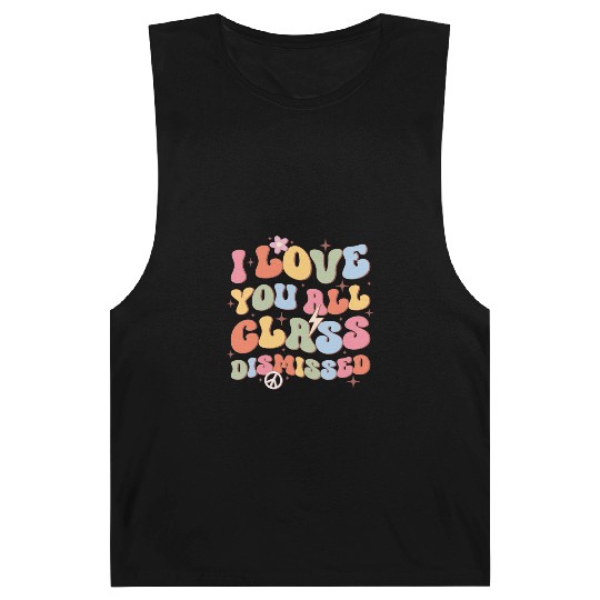 I Love You All Class Dismissed, Back To School Barnard Tanks