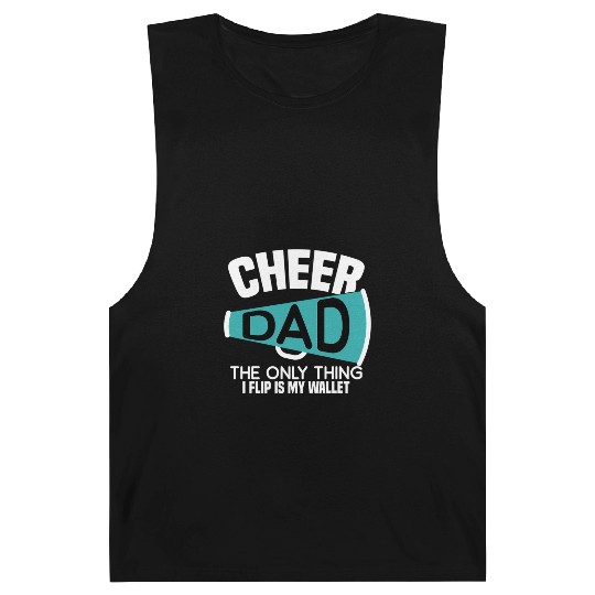 Cheer Dad The Only Thing I Flip Is My Wallet Barnard Tanks