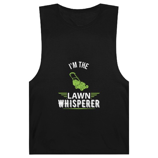 I m The Lawn Whisperer Funny Lawn Mowing Gardening Barnard Tanks