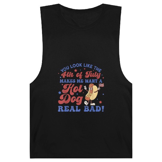 You Look Like 4th Of July Makes Me Want A Hot Dog Barnard Tanks