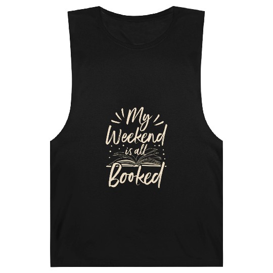 My Weekend Is All Booked Book Reader Barnard Tanks