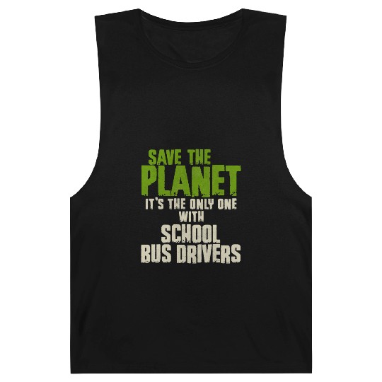 Save The Planet School Bus Driver Barnard Tanks