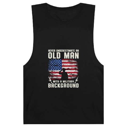 Never Underestimate An Old Man US Army Veteran Barnard Tanks