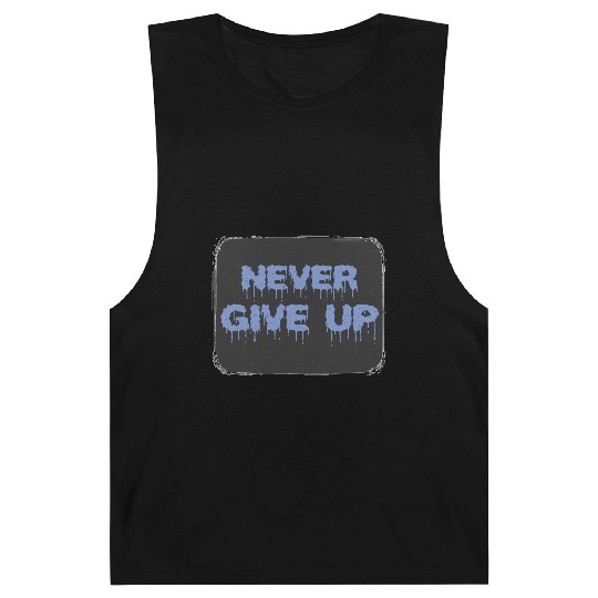 NEVER GIVE UP Barnard Tanks