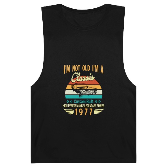 Happy Birthday Born In 1977 I m Not Old I m A Barnard Tanks