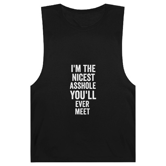 i m the nicest asshole you will ever meet tumblr Barnard Tanks