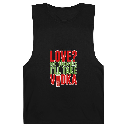Love, No Thanks, I'll Take Vodka 2 Barnard Tanks