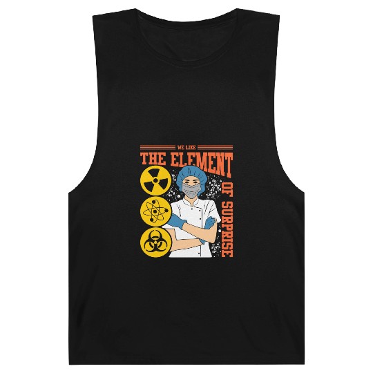 We Like The Element Of Surprise Barnard Tanks