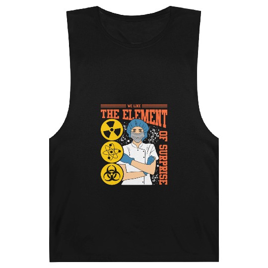 We Like The Element Of Surprise Barnard Tanks