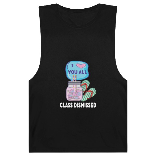 I Love You All Class Dismissed Teacher Last Day Of Barnard Tanks