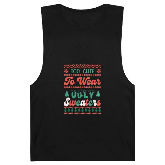Too Cute To Wear Ugly Sweaters Sublimation Barnard Tanks