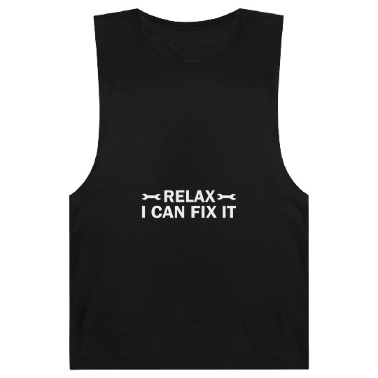 Humor Relax I Can Fix It Funny Mechanic Handyman Barnard Tanks
