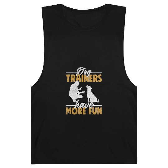 Dog Trainers Have More Fun Job Saying Training Barnard Tanks
