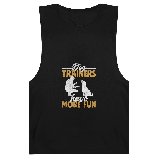 Dog Trainers Have More Fun Job Saying Training Barnard Tanks