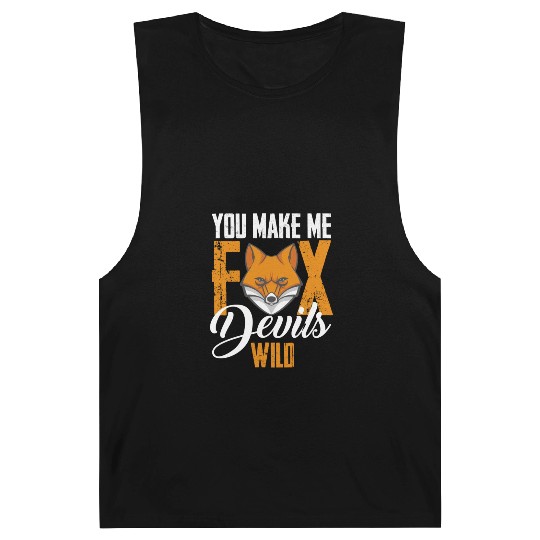 You make me fox wild Barnard Tanks