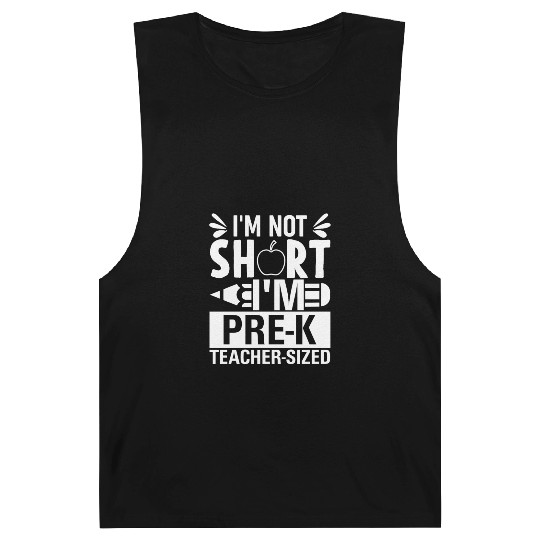 I'm Not Short I'm A Preschool Teacher Size Funny T Barnard Tanks