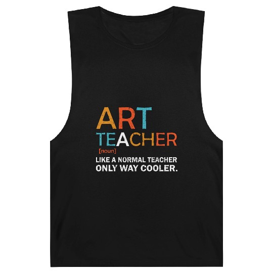Art Teacher Like a Normal Teacher Only Way Cooler Barnard Tanks