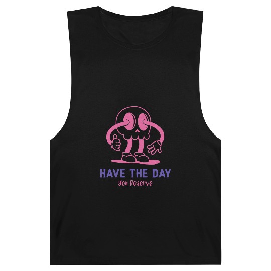 Have The Day You Deserve, cute skull, sarcastic Barnard Tanks
