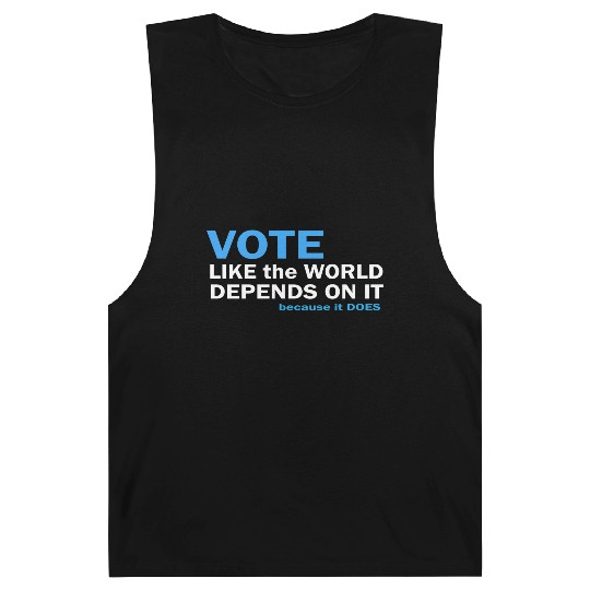 Vote Like The World Depends On It Barnard Tanks
