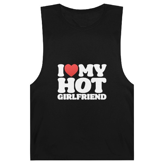I Love My Girlfriend I Love My Hot Girl Barnard Tanks