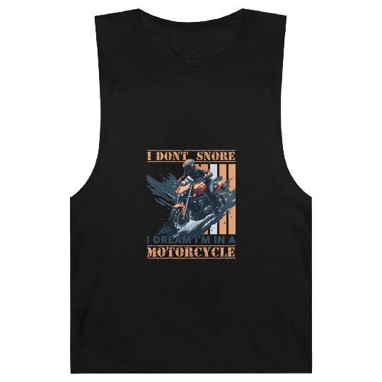 I DONT SNORE I'M DREAMING I'M IN A MOTORCYCLE Barnard Tanks