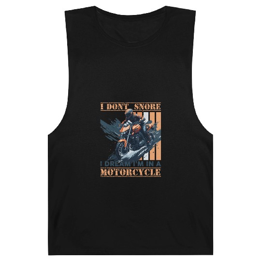 I DONT SNORE I'M DREAMING I'M IN A MOTORCYCLE Barnard Tanks