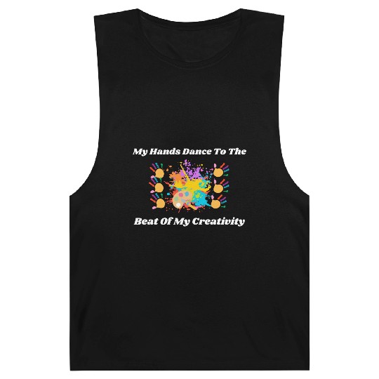 My Hands Dance to the Beat of My Creativity Barnard Tanks
