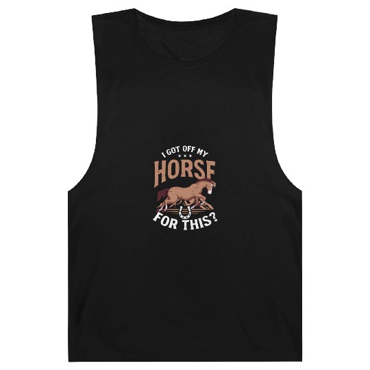 Horse Lover Got Off My Horse For This Barnard Tanks
