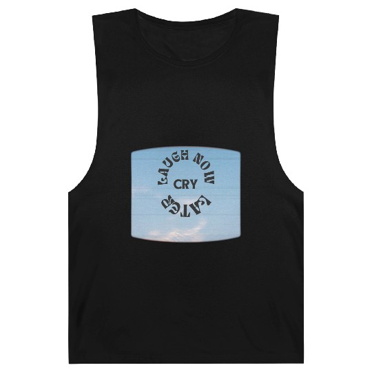 LAUGH NOW CRY LATER NEW DESIGN OBO87 Barnard Tanks