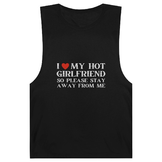 I Love My Girlfriend I Love My Hot Girlfriend Barnard Tanks