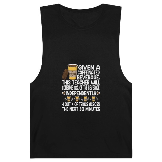 Given A Caffeinated Beverage SPED Teacher Barnard Tanks
