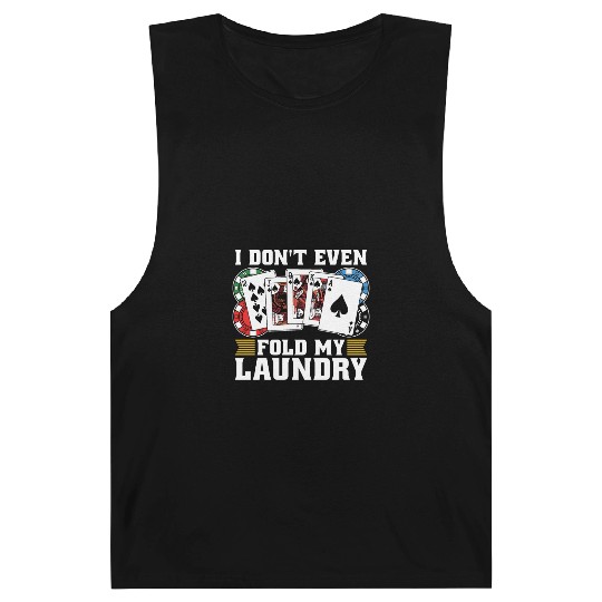 Classic Blackjack I Don't Even Fold My Card Game Barnard Tanks