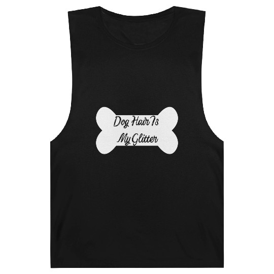 Dog hair is my glitter ,dogs lover , cute , bone Barnard Tanks