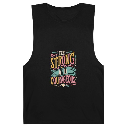 Be Strong And Courageous Barnard Tanks