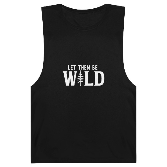 Let Them Be Wild Camping Lover Adventure Barnard Tanks