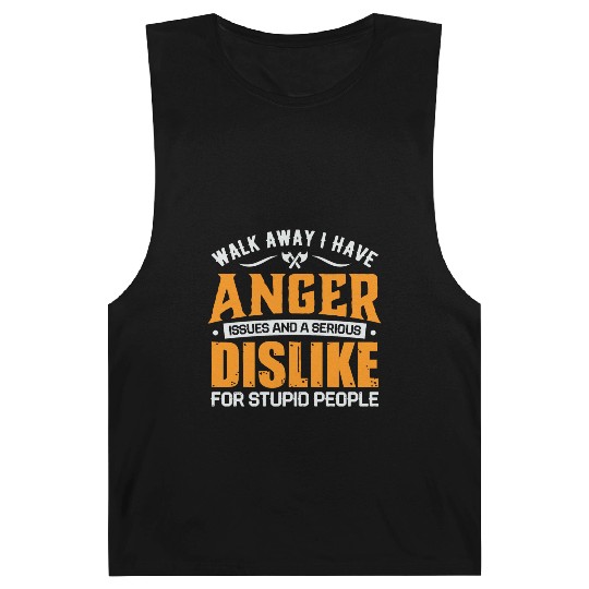 i have anger issues dislike for stupid people Barnard Tanks
