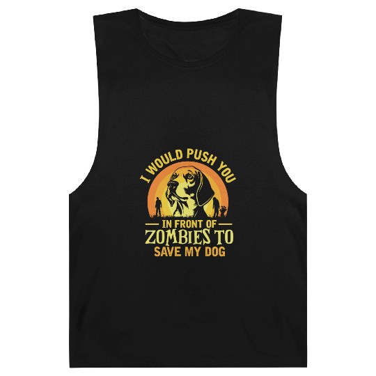 I Push You In Front Of Zombies To Save My dog Barnard Tanks