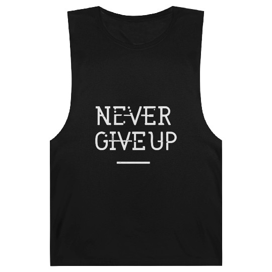 Never give up black white Barnard Tanks