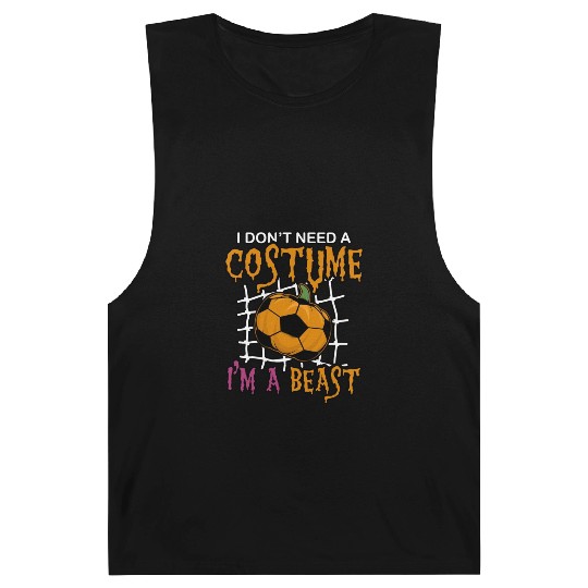 I Don't Need a Costume I'm a Beast Soccer Sports Barnard Tanks